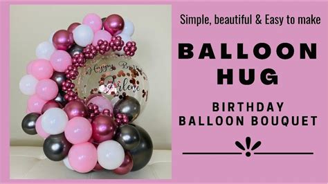 Balloon Hug Balloon Bouquet Balloon Tutorial Youtube
