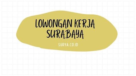 Lowongan kerja security bagi lulusan sd, smp, stm, smu, smk, smea terbaru. Lowongan Kerja Surabaya 9 Juli 2021 Mulai Lulusan SMA/SMK ...