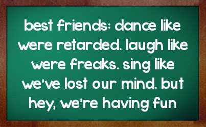 Maybe you would like to learn more about one of these? Retarded Friend Quotes. QuotesGram
