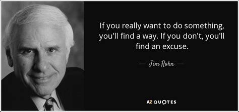 Jim Rohn Quote If You Really Want To Do Something Youll Find A