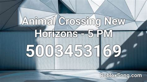 Animal Crossing New Horizons 5 Pm Roblox Id Roblox Music Codes