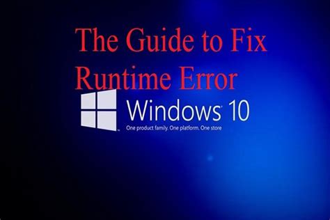 The Step By Step Guide To Fix Runtime Error On Windows 10