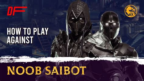 How To Play Against Noob Saibot Guide By Magictea Mk11