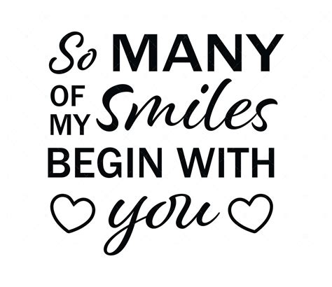So Many Of My Smiles Begin With You Svg Pdf