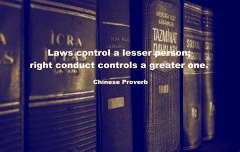 Laws Control A Lesser Person Right Conduct Controls A Greater One