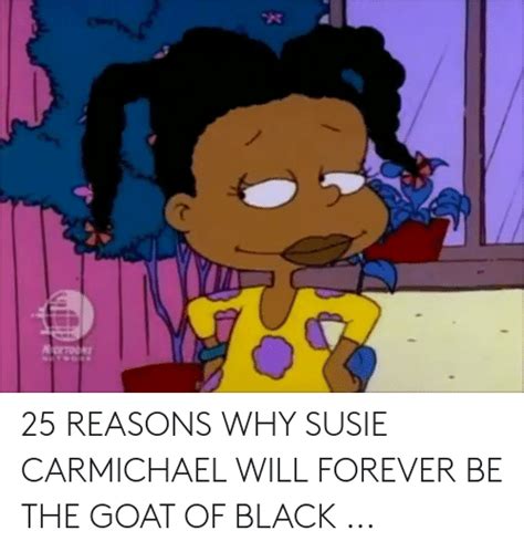 Notoo 25 Reasons Why Susie Carmichael Will Forever Be The Goat Of Black Goat Meme On Me Me