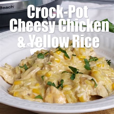 This Crock Pot Cheesy Chicken And Yellow Rice Recipe Is A Hearty And