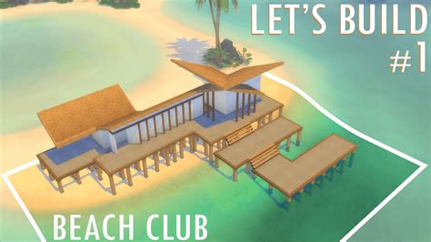 Lets Build Beach Club Episode 1 Sims 4 Island Living Youtube