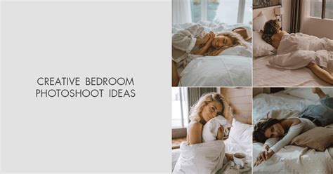 20 Creative Bedroom Photoshoot Ideas To Inspire You