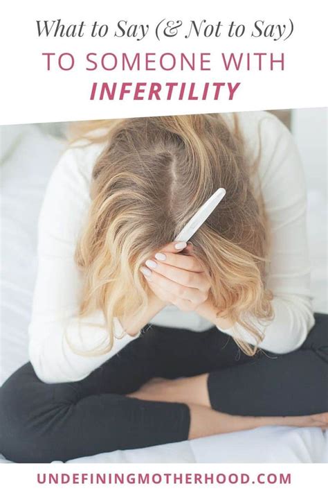 What To Say And Not To Say To Someone With Infertility Infertility Infertility Support