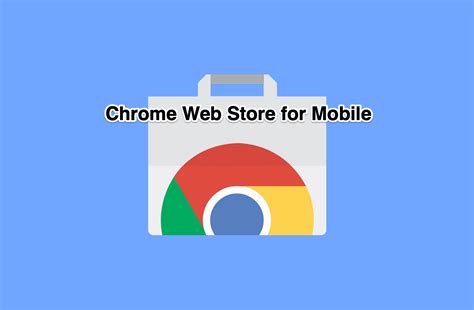 how to use chrome web store on android mobile