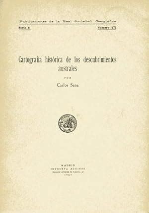 Cartograf A Hist Rica De Los Descubrimientos Australes By Sanz Carlos Hesperia Libros