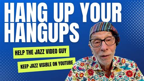 Hang Up Your Hang Ups And Help The Jazz Video Guy Youtube