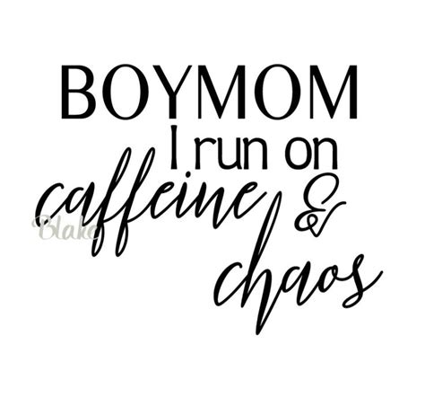 Boy Mom Svg Boymom Svg I Run On Caffeine And Chaos Mom Of
