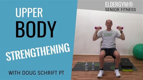 Upper Body Exercises For Seniors And The Elderly Strength Training For