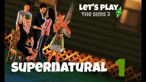 Let S Play The Sims 3 Supernatural Supernatural Part 1 A Special Bunch W Commentary Youtube