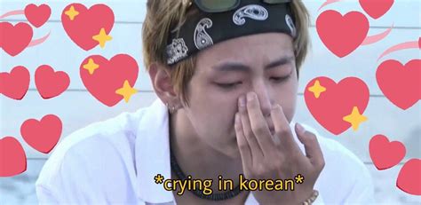 Crying In Korean Kim Taehyung Bts Meme Reaction Hearts Dramatic