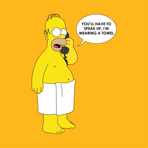 you ll have to speak up i m wearing a towel homer simpson t shirt teepublic