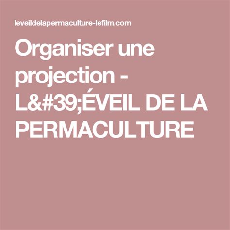 Organiser Une Projection LÉveil De La Permaculture Permaculture