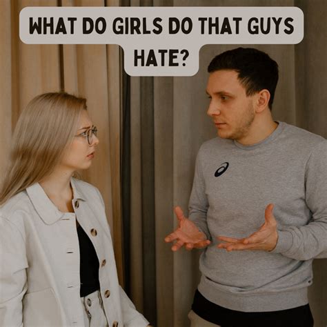 16 Things Girls Do In A Relationship That Guys Dont Like Pairedlife