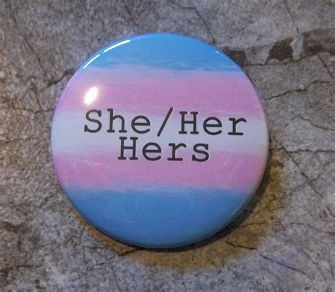 She Her Hers Transgender Pronoun Button 2 25 Pin Back Etsy