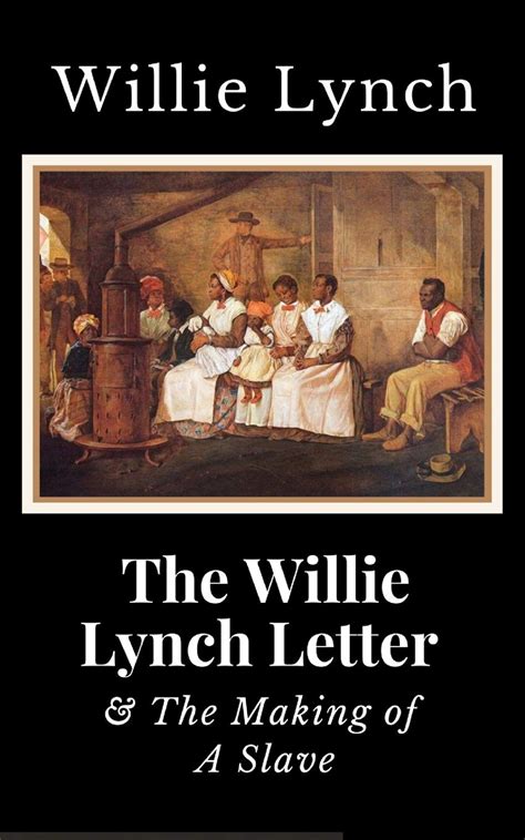 The Willie Lynch Letter And The Making Of A Slave