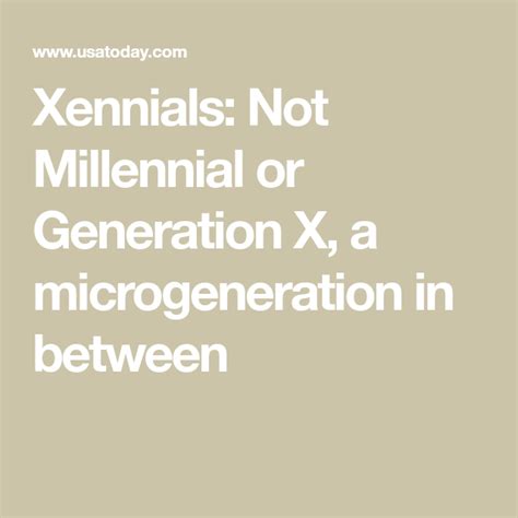 Xennials Not Millennial Or Generation X A Microgeneration In Between