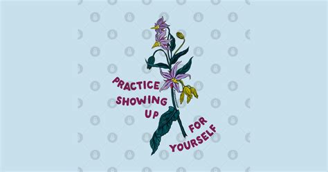 Practice Showing Up For Yourself Self Love T Shirt Teepublic
