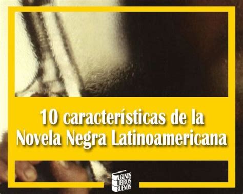 10 características de la Novela Negra Latinoamericana