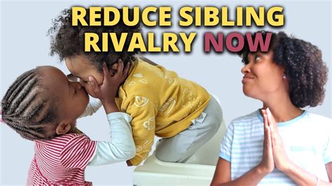 How To Reduce Siblings Fighting Two Tips To Reduce Sibling Rivalry