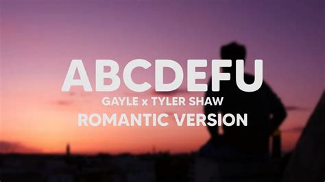 Abcdefu Gayle X Tyler Shaw Romantic Version Abcdfghi Love You