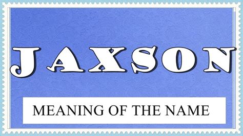 Meaning Of The Name Jaxson With Fun Facts And Horoscope Youtube