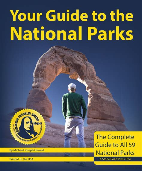Your Guide To The National Parks The Complete Guide To All 59 National
