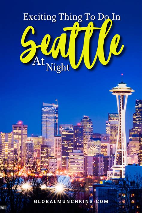 Top 13 Best Things To Do At Night In Seattle Billetos