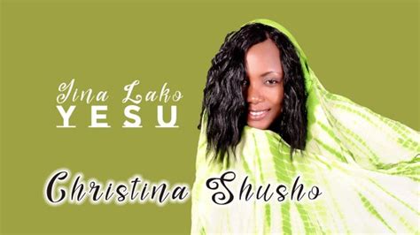 New Audio Christina Shusho Jina Lako Yesu Download