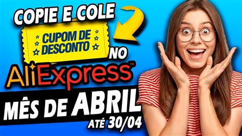 Cupom Aliexpress Abril Cupom De Desconto Cashback Em Tudo At