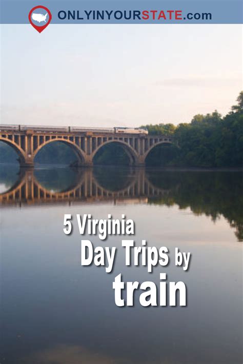 5 Incredible Virginia Day Trips You Can Take By Train Virginia Travel