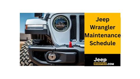 Jeep Wrangler Maintenance Schedule Everything To Know