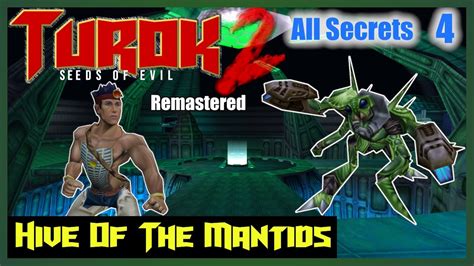 Turok 2 4K All Secrets 4 Hive Of The Mantids YouTube