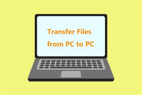 How To Transfer Files From Pc To Pc 5 Useful Methods Are Here