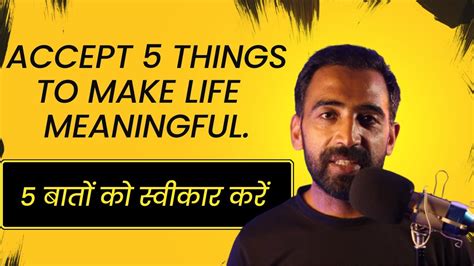 Unlearning 02 Accept 5 Things To Make Your Life More Meaningful