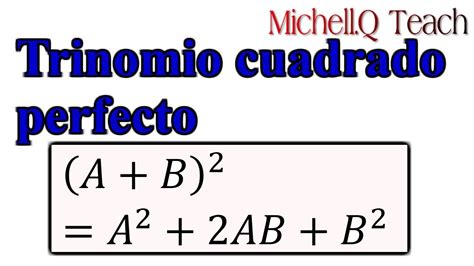 Trinomio Cuadrado Perfecto Suma Michellq Teach Youtube