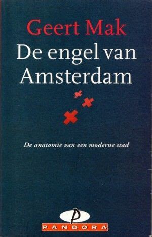 Une petite histoire d'amsterdam, le siècle de mon père, et que sont devenus les paysans ? Geert Mak ~ De engel van Amsterdam. Bij Sassafrass Store ...