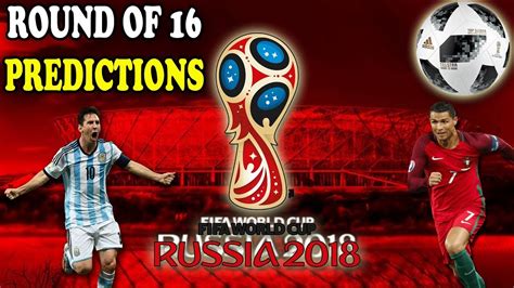 Round Of 16 Predictions Fifa World Cup 2018 Russia Youtube