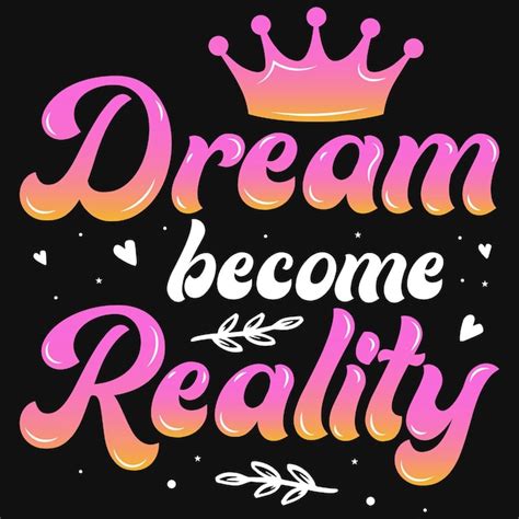 Premium Vector Dream Become Reality Typographic Tshirt Design