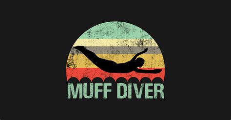 Funny Sexual Adult Humor Muff Diver Sexual Adult Humor Muff Diver T Shirt Teepublic