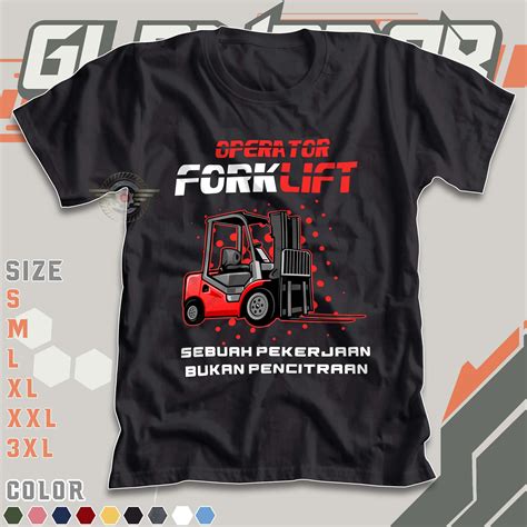KAOS OPERATOR FORKLIFT TUKANG SODOK | Baju Pejuang Rupiah Operator Alat