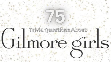 Gilmore Girls Galore 75 Questions For The Ultimate Stars Hollow Fanatic Trivia Bliss