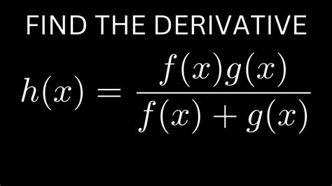 derivative of h x f x g x f x g x youtube