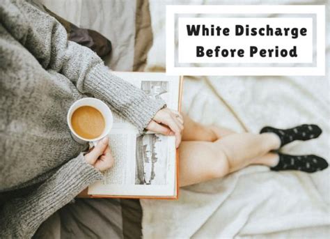 White Discharge Before Period Am I Safe Updated